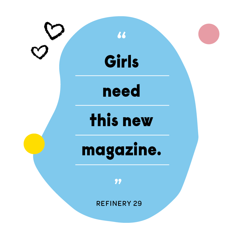 “Girls need this new magazine” - Refinery 29